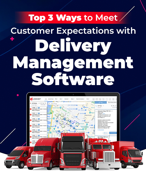 3 Ways to Meet Customer Expectations with Delivery Management Software